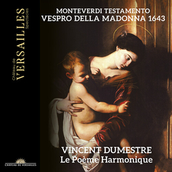 Monteverdi & Vincent Dumestre & Le Poème Harmonique Vespro Della Madonna : Monteverdi Testamento 2 CD