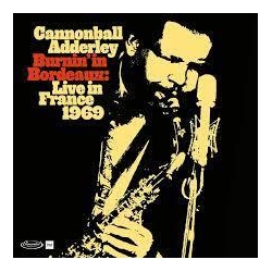 Cannonball Adderley Burnin' In Bordeaux: Live in France 1969 2 CD