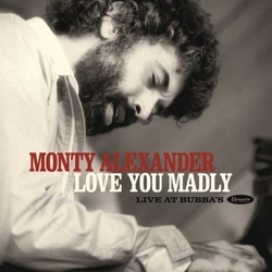 Monty Alexander Love You Madly: Live At Bubba's DELUXE LIMITED CD