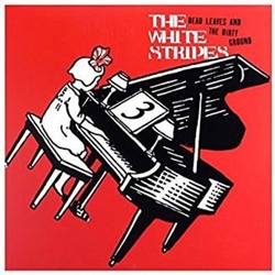 The White Stripes Dead Leaves and The Dirty Ground/Stop Breaking Down 7-INCH SINGLE