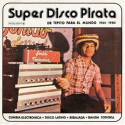 Various Super Disco Pirata (De Tepito Para El Mundo 1965​ - ​1980) CD