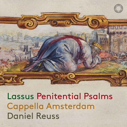 Lassus & Cappella Amsterdam & Daniel Reuss Penitential Psalms CD