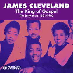 James Cleveland The King Of Gospel: The Early Years, 1951-1962 CD