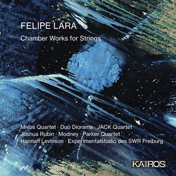 Felipe Lara & Mivos Quartet & Duo Diorama & JACK Quartet & Joshua Rubin & Modney & Parker Quartet & Hannah Levinson & Experimentalstudio Des SWR CD