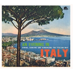 Various An Evening In Italy - Dining, Dancing And Romancing The Italian Way CD
