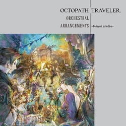 Yasunori Nishiki Octopath Traveler Orchestral Arrangements -To Travel Is To Live- JAPAN JAPANESE CD
