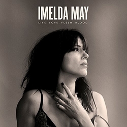 Imelda May Life. Love. Flesh. Blood CD