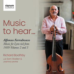 Alfonso Ferrabosco & Richard Boothby & Sam Stadlen & Joanna Levine Music To Hear... Music For Lyra Viol From 1609 Volumes 2 And 3 CD
