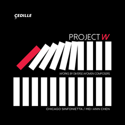 Chicago Sinfonietta & Mei-Ann Chen Project W: Works By Diverse Women Composers CD