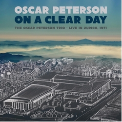Oscar Peterson On A Clear Day: The Oscar Peterson Trio - Live In Zurich, 1971 CD