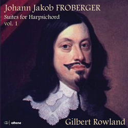 Johann Jakob Froberger & Gilbert Rowland Suites For Harpsichord Vol. 1 CD