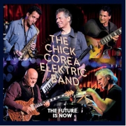 The Chick Corea Elektric Band The Future Is Now DELUXE CD