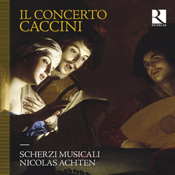 Caccini & Scherzi Musicali & Nicolas Achten Il Concerto Caccini 2 CD
