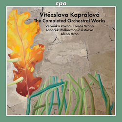 Vítězslava Kaprálová & Veronika Rovná & Tomáš Vrána & Janáček Philharmonic Ostrava & Alena Hron The Completed Orchestral Works 2 CD