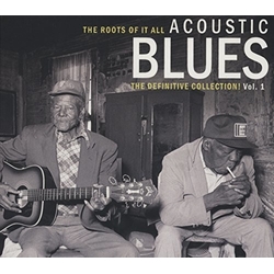 Various Acoustic Blues Vol. 1 The Roots Of It All (The Definitive Collection!) 2 CD