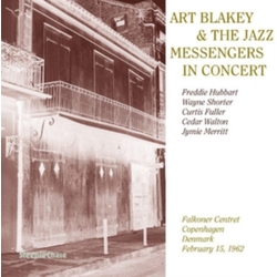 Art Blakey & The Jazz Messengers In Concert - Falkoner Centret Copenhagen, Denmark February 15, 1962 CD