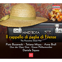 Nino Rota & Piotr Buszewski & Tetiana Miyus & Anna Brull & Chor Der Oper Graz & Grazer Philharmoniker & Daniele Squeo Il Cappello Di Paglia Di CD