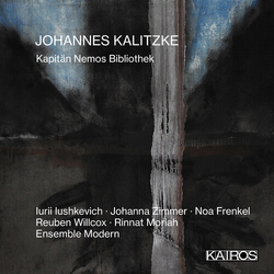 Johannes Kalitzke & Iurii Iushkevich & Johanna Zimmer & Noa Frenkel & Reuben Willcox & Rinnat Moriah & Ensemble Modern Kapitän Nemos Bibliothek CD