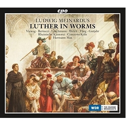 Ludwig Meinardus & Hermann Max & Vieweg & Bertucci & Löschmann & Welch & Flaig & Gutjahr & Rheinische Kantorei & Concerto Köln Luther In Worms CD