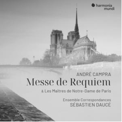 André Campra & Les Maîtres Notre-Dame de Paris & Ensemble Correspondances & Sébastien Daucé Messe De Requiem CD