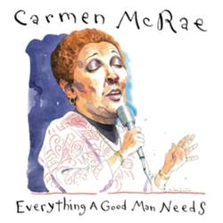 Carmen McRae Everything a Good Man Needs CD