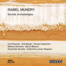 Isabel Mundry & Carl Rosman & Erik Borgir & Florian Hoelscher & Markus Schwind & Marco Blaauw & Ensemble Ascolta & Catherine Larsen-Maguire CD