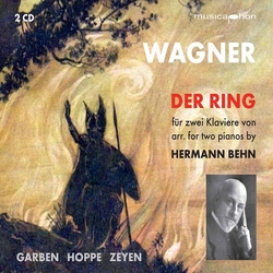 Wagner & Garben & Hoppe & Zeyen & Hermann Behn Wagner Der Ring Für Zwei Klaviere Von Hermann Behn CD