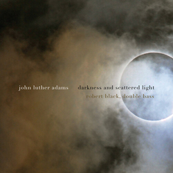 John Luther Adams & Robert Black Darkness And Scattered Light CD