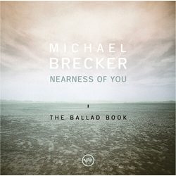 Michael Brecker Nearness Of You (The Ballad Book) HQCD JAPAN JAPANESE HQCD REMASTER CD
