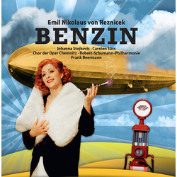 Emil Nikolaus Von Reznicek & Johanna Stojkovic & Carsten Süss & Chor de Oper Chemnitz & Robert-Schumann-Philharmonie & Frank Beermann Benzin CD