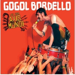 Gogol Bordello Live From Axis Mundi CD