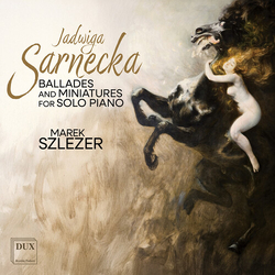 Marek Szlezer Sarnecka: Ballades & Miniatures for Solo Piano CD