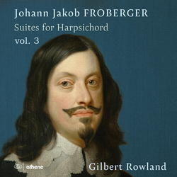 Johann Jakob Froberger & Gilbert Rowland Suites For Harpsichord Vol. 3 CD
