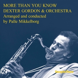 Dexter Gordon & Orchestra More Than You Know CD