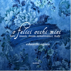 Arcadelt / Eguez O Felici Occhi Miei - Lute Music from Renaissance CD