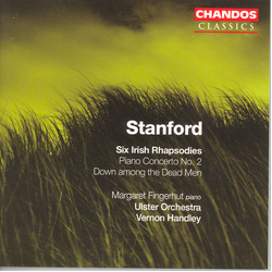 Stanford & Margaret Fingerhut & Ulster Orchestra & Vernon Handley Six Irish Rhapsodies | Piano Concerto No. 2 | Down Among The Dead Men CD