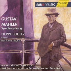 Gustav Mahler & Pierre Boulez & Michael Gielen & SWR Sinfonieorchester Baden-Baden Und Freiburg Symphony No. 9 / Rituel / Notations I-IV, VIII CD