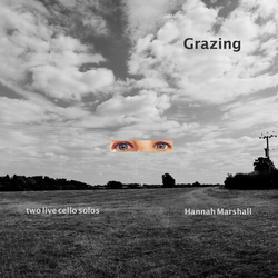 Hannah Marshall Grazing (Two Live Cello Solos) CD