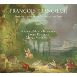 Francoeur / Kentala / Meyerson Sonates a Violon Seul ET Basse Continue CD