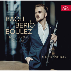 Marek Svejkar J.S. Bach, Berio & Boulez: Music for Solo Clarinet CD