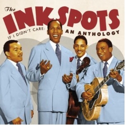 The Ink Spots If I Didnt Care: An Anthology CD