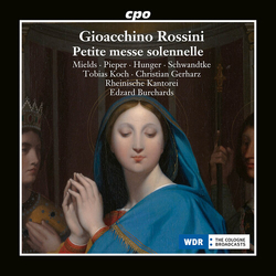 Gioacchino Rossini & Mields & Pieper & Hunger & Schwandtke & Tobias Koch & Christian Gerharz & Rheinische Kantorei & Edzard Burchards Petite Messe CD
