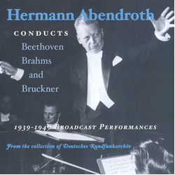 Hermann Abendroth & Beethoven & Brahms & Bruckner 1939-1949 Broadcast Performances (From The Collection Of Deutsches Rundfunkarchiv) CD
