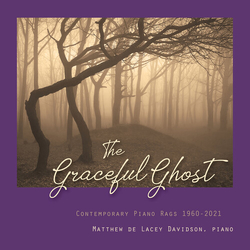 Matthew Davidson The Graceful Ghost: Contemporary Piano Rags 1960 - 2021 CD