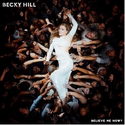 Becky Hill Believe Me Now? CD