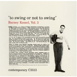 Barney Kessel Vol. 3, To Swing Or Not To Swing JAPAN LIMITED REMASTERED SHM-CD JAPANESE SHM CD