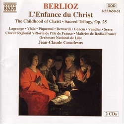 Berlioz & Jean-Claude Casadesus L'Enfance Du Christ = The Childhood Of Christ • Sacred Trilogy, Op. 25 CD