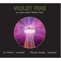 Jon Gibson Violet Fire - An Opera About Nikola Tesla 2 CD