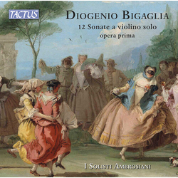 Diogenio Bigaglia & I Solisti Ambrosiani 12 Sonate A Violino Primo CD