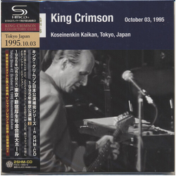 King Crimson Koseinenkin Kaikan, Tokyo Japan, October 3, 1995 JAPANESE SHM CD